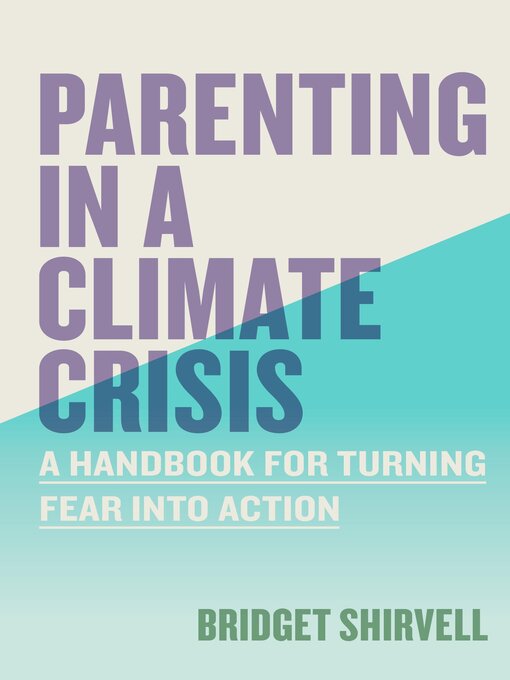 Title details for Parenting in a Climate Crisis by Bridget Shirvell - Available